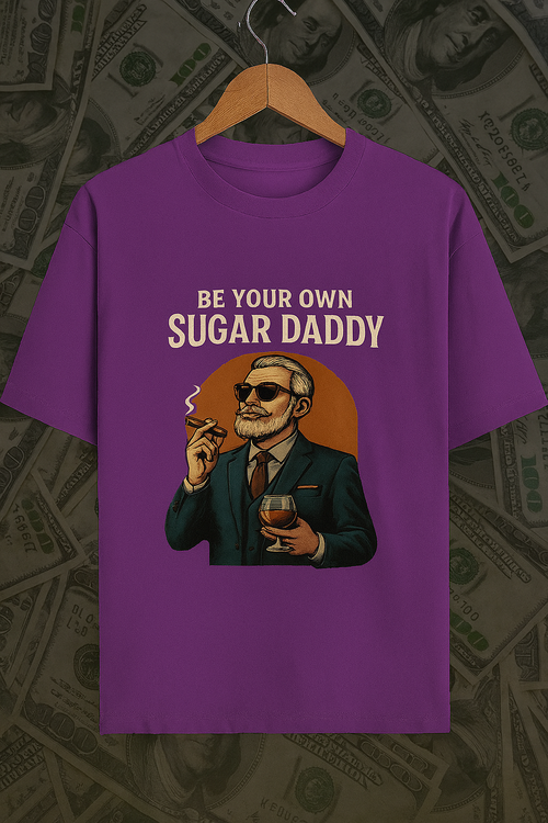 Be Your Own Sugar Daddy Unisex Oversized Classic T-Shirt